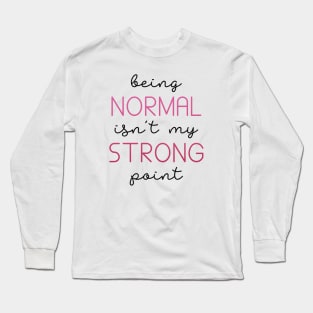 Being Normal Long Sleeve T-Shirt